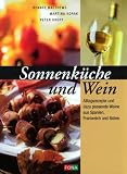 Sonnenk&uuml;che und Wein - Renate Matthews, Martina Korak, Peter Kropf