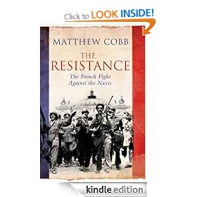 The Resistance: The French Fight Against the Nazis