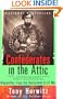 Confederates in the Attic: Dispatches from the Unfinished Civil War