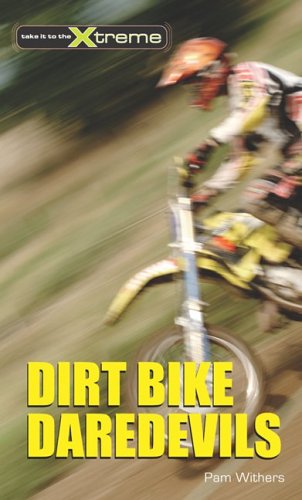  Dirtbike Daredevils (Take It to the Xtreme)