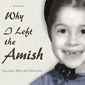 Why I Left the Amish: A Memoir | [Saloma Miller Furlong]