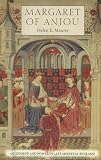 Margaret of Anjou: Queenship and Power in Late Medieval England