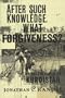 After Such Knowledge, What Forgiveness?: My Encounters With Kurdistan