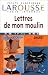 Les Lettres de mon moulin, texte intégral Les Lettres de mon moulin, texte intégral