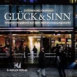 Gl�ck & Sinn, 1 CD-ROM Esoterisches Kaufhaus. Internet-Angebote auf dem Weltanschauungsmarkt. F�r Windows 95/98/NT - 