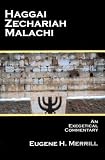 Haggai, Zechariah, Malachi - An Exegetical Commentary