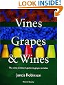 Vines, Grapes and Wines: The Wine Drinker's Guide to Grape Varieties