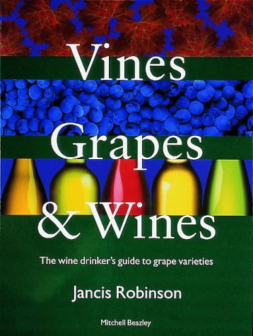 Childrens Toyshop  Books : Vines, Grapes and Wines: The Wine Drinker's Guide to Grape Varieties