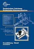 Produkt-Bild: Technisches Zeichnen. Technische Kommunikation. Arbeitsbl&auml;tter: Grundbildung Metall mit Lernfeldorientiung f&uuml;r die Metallberufe
