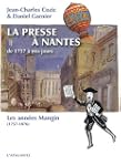 La presse � Nantes : Tome 1, Les ann�...