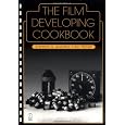 The Film Developing Cookbook (Darkroom Cookbook, Vol. 2)