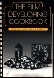 The Film Developing Cookbook (Darkroom Cookbook, Vol. 2)