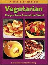 Vegetarian Recipes from Around the World (World of Recipes)