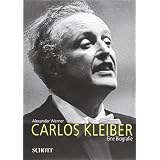 Carlos Kleiber: Eine Biografievon "Alexander Werner"