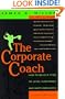 The Corporate Coach: How to Build a Team of Loyal Customers and Happy Employees