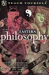Teach Yourself Eastern Philosophy (Teach Yourself Books)