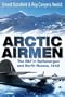 Arctic Airmen: The RAF in Spitsbergen and North Russia, 1942