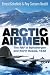 Arctic Airmen: The RAF in Spitsbergen and North Russia, 1942
