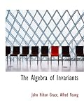 Books : The Algebra of Invariants