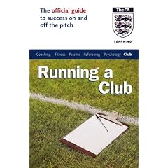 The Official FA Guide to Running a Club (Football Association)