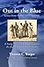 Out in the Blue: Letters from Arabia 1937-1940