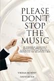 Please don't stop the music : an ensemble leadership repertoire, productive sustainability, and strategic innovation for uncertain times