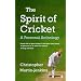 The Spirit of Cricket: A Personal Anthology