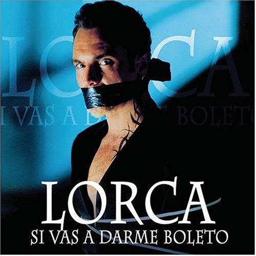 Lorca - Si Vas A Darme Boleto - Zortam Music