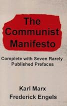 The Communist Manifesto: Complete with Seven Rarely Published Prefaces