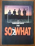 映画パンフレット　SO WHAT(1988作品)　発行所:ハートワーク（B5版）1988年発行　原作： 大友克洋 　監督： 山川直人 　出演： 南渕一輝 南渕一輝