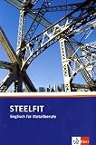 Bausteine Englisch. Steelfit. Lehr- und Arbeitsbuch: Englisch für Metallberufe