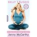 Belly Laughs: The Naked Truth about Pregnancy and Childbirth