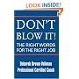 Don't Blow It!: The Right Words For The Right Job