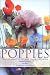 Book Poppies: A Guide to the Poppy Family in the Wild and in Cultivation