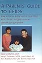 A Parents' Guide to Cfids: How to Be an Advocate for Your Child with Chronic Fatigue Immune Dysfunction [Syndrome]