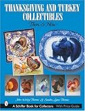 Thanksgiving and Turkey Collectibles Then and Now