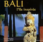 BALI L'�LE INSPIR�E