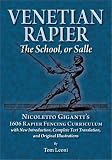 Venetian Rapier: Nicoletto Giganti's 1606 Rapier Fencing Curriculum