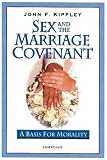 Sex And The Marriage Covenant: A Basis for Morality