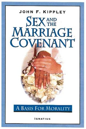 Sex And The Marriage Covenant: A Basis for Morality