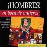 Hombres! En boca de mujeres