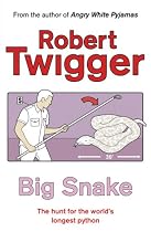 Big Snake: The Hunt for the World's Longest Python