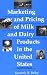Marketing and Pricing of Milk and Dairy Products in the United States by Kenneth W. Bailey ISBN 0813827507