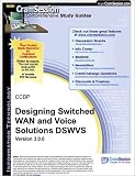 CramSession s CCDP Designing Switched WAN and Voice Solutions DSWVS : Certification Study Guide