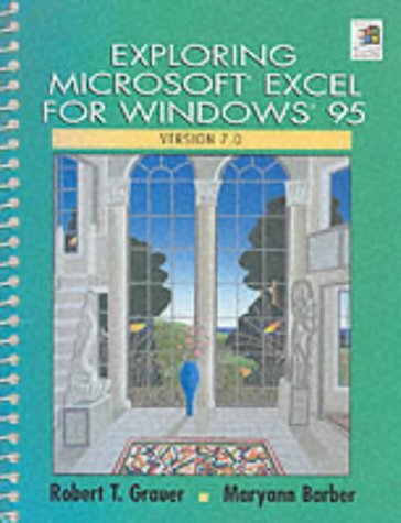 Exploring Microsoft Excel 7.0 (Exploring Windows 95)