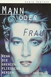 Mann oder Frau, wenn die Grenzen flie�end werden - Karin Hertzer