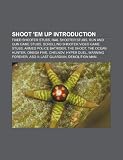 Shoot 'em Up Introduction: Fixed Shooter Stubs, Rail Shooter Stubs, Run and Gun Game Stubs, Scrolling Shooter Video Game Stubs