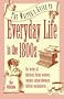 The Writer's Guide to Everyday Life in the 1800s (Writer's Guides to Everyday Life)