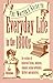 The Writer's Guide to Everyday Life in the 1800s (Writer's Guides to Everyday Life)