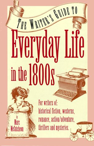 The Writer's Guide to Everyday Life in the 1800s (Writer's Guides to Everyday Life) under Reconstruction in The Books Store